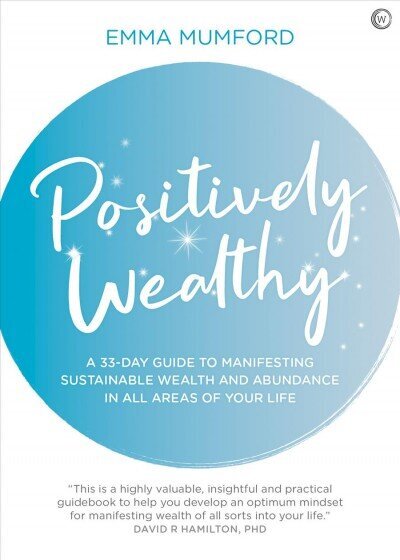 Positively Wealthy: A 33-day guide to manifesting sustainable wealth and abundance in all areas of your life New edition цена и информация | Pašpalīdzības grāmatas | 220.lv