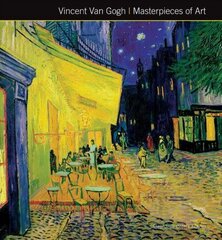 Vincent Van Gogh Masterpieces of Art New edition цена и информация | Книги об искусстве | 220.lv