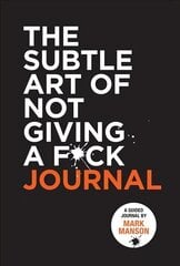 Subtle Art of Not Giving a F*ck Journal cena un informācija | Pašpalīdzības grāmatas | 220.lv