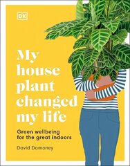 My House Plant Changed My Life: Green Wellbeing for the Great Indoors cena un informācija | Pašpalīdzības grāmatas | 220.lv