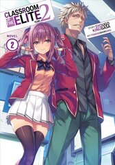 Classroom of the Elite: Year 2 (Light Novel) Vol. 2 цена и информация | Фантастика, фэнтези | 220.lv