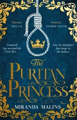 Puritan Princess: The stunning and unforgettable historical novel of family, politics and the price of love in the Civil War cena un informācija | Fantāzija, fantastikas grāmatas | 220.lv