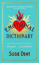 Emotional Dictionary: Real Words for How You Feel, from Angst to Zwodder cena un informācija | Fantāzija, fantastikas grāmatas | 220.lv