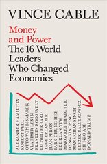 Money and Power: The 16 World Leaders Who Changed Economics Main cena un informācija | Ekonomikas grāmatas | 220.lv