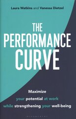 Performance Curve: Maximize Your Potential at Work while Strengthening Your Well-being cena un informācija | Ekonomikas grāmatas | 220.lv