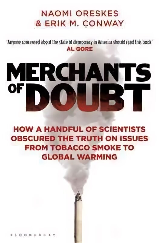 Merchants of Doubt: How a Handful of Scientists Obscured the Truth on Issues from Tobacco Smoke to Global Warming cena un informācija | Ekonomikas grāmatas | 220.lv