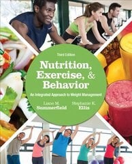 Nutrition, Exercise, and Behavior: An Integrated Approach to Weight Management 3rd edition cena un informācija | Ekonomikas grāmatas | 220.lv