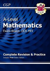 A-Level Maths OCR MEI Complete Revision & Practice (with Online Edition) цена и информация | Развивающие книги | 220.lv