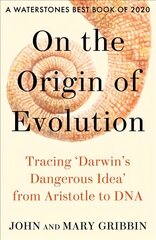 On the Origin of Evolution: Tracing 'Darwin's Dangerous Idea' from Aristotle to DNA цена и информация | Книги по экономике | 220.lv