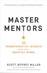 Master Mentors: 30 Transformative Insights from Our Greatest Minds cena un informācija | Ekonomikas grāmatas | 220.lv