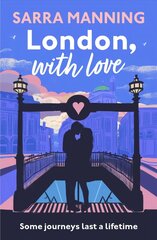 London, With Love: The romantic and unforgettable story of two people, whose lives keep crossing over the years cena un informācija | Romāni | 220.lv