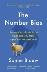 Number Bias: How numbers dominate our world and why that's a problem we need to fix cena un informācija | Ekonomikas grāmatas | 220.lv