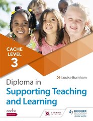 NCFE CACHE Level 3 Diploma in Supporting Teaching and Learning: Get expert advice from author Louise Burnham cena un informācija | Sociālo zinātņu grāmatas | 220.lv