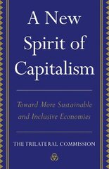 New Spirit of Capitalism: Toward More Sustainable and Inclusive Economies cena un informācija | Ekonomikas grāmatas | 220.lv