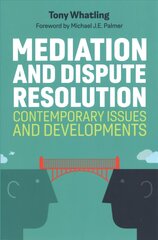 Mediation and Dispute Resolution: Contemporary Issues and Developments cena un informācija | Ekonomikas grāmatas | 220.lv