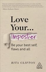 Love Your Imposter: Be Your Best Self, Flaws and All цена и информация | Книги по экономике | 220.lv