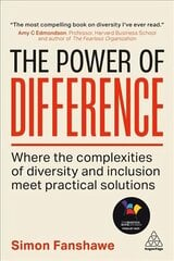 Power of Difference: Where the Complexities of Diversity and Inclusion Meet Practical Solutions cena un informācija | Ekonomikas grāmatas | 220.lv