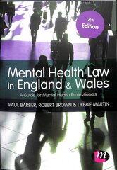 Mental Health Law in England and Wales: A Guide for Mental Health Professionals 4th Revised edition cena un informācija | Ekonomikas grāmatas | 220.lv