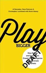 Play Bigger: How Rebels and Innovators Create New Categories and Dominate Markets цена и информация | Книги по экономике | 220.lv