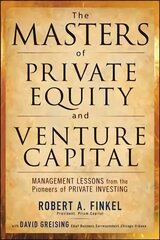 Masters of Private Equity and Venture Capital: Management Lessons from the Pioneers of Private Investing cena un informācija | Ekonomikas grāmatas | 220.lv