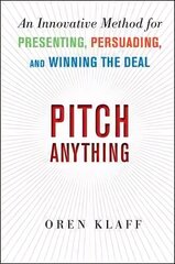 Pitch Anything: An Innovative Method for Presenting, Persuading, and Winning   the Deal: An Innovative Method for Presenting, Persuading, and Winning the Deal цена и информация | Книги по экономике | 220.lv