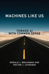 Machines like Us: Toward AI with Common Sense cena un informācija | Ekonomikas grāmatas | 220.lv