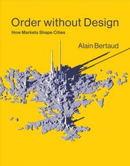 Order without Design: How Markets Shape Cities cena un informācija | Sociālo zinātņu grāmatas | 220.lv
