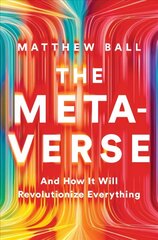 Metaverse: And How it Will Revolutionize Everything цена и информация | Книги по экономике | 220.lv