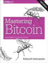 Mastering Bitcoin: Programming the Open Blockchain 2nd Revised edition cena un informācija | Ekonomikas grāmatas | 220.lv