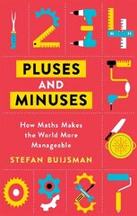 Pluses and Minuses: How Maths Makes the World More Manageable cena un informācija | Ekonomikas grāmatas | 220.lv