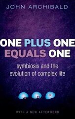 One Plus One Equals One: Symbiosis and the evolution of complex life cena un informācija | Ekonomikas grāmatas | 220.lv