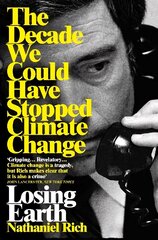 Losing Earth: The Decade We Could Have Stopped Climate Change цена и информация | Книги по социальным наукам | 220.lv