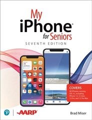 My iPhone for Seniors (covers all iPhone running iOS 14, including the new series 12 family) 7th edition цена и информация | Книги по экономике | 220.lv