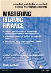 Mastering Islamic Finance: A practical guide to Sharia-compliant banking,   investment and insurance: A practical guide to Sharia-compliant banking, investment and insurance цена и информация | Книги по экономике | 220.lv