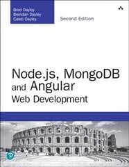 Node.js, MongoDB and Angular Web Development: The definitive guide to using the MEAN stack to build web applications 2nd edition cena un informācija | Ekonomikas grāmatas | 220.lv