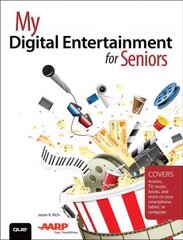 My Digital Entertainment for Seniors (Covers movies, TV, music, books and   more on your smartphone, tablet, or computer) цена и информация | Книги по экономике | 220.lv