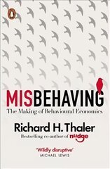 Misbehaving: The Making of Behavioural Economics cena un informācija | Ekonomikas grāmatas | 220.lv