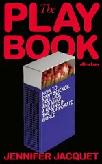 Playbook: How to Deny Science, Sell Lies, and Make a Killing in the Corporate World цена и информация | Книги по экономике | 220.lv