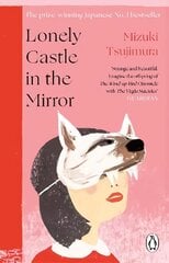 Lonely Castle in the Mirror: The no. 1 Japanese bestseller and Guardian 2021 highlight cena un informācija | Pasakas | 220.lv