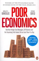 Poor Economics: The Surprising Truth about Life on Less Than $1 a Day cena un informācija | Ekonomikas grāmatas | 220.lv