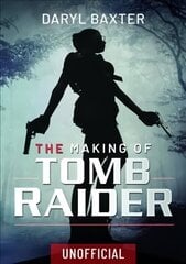 Making of Tomb Raider цена и информация | Книги по экономике | 220.lv
