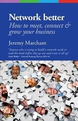 Network Better: How to meet, connect & grow your business cena un informācija | Ekonomikas grāmatas | 220.lv