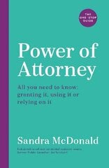 Power of Attorney: The One-Stop Guide: All you need to know: granting it, using it or relying on it Main cena un informācija | Ekonomikas grāmatas | 220.lv