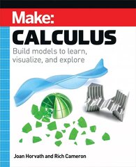 Make: Calculus: Build models to learn, visualize, and explore цена и информация | Книги по экономике | 220.lv