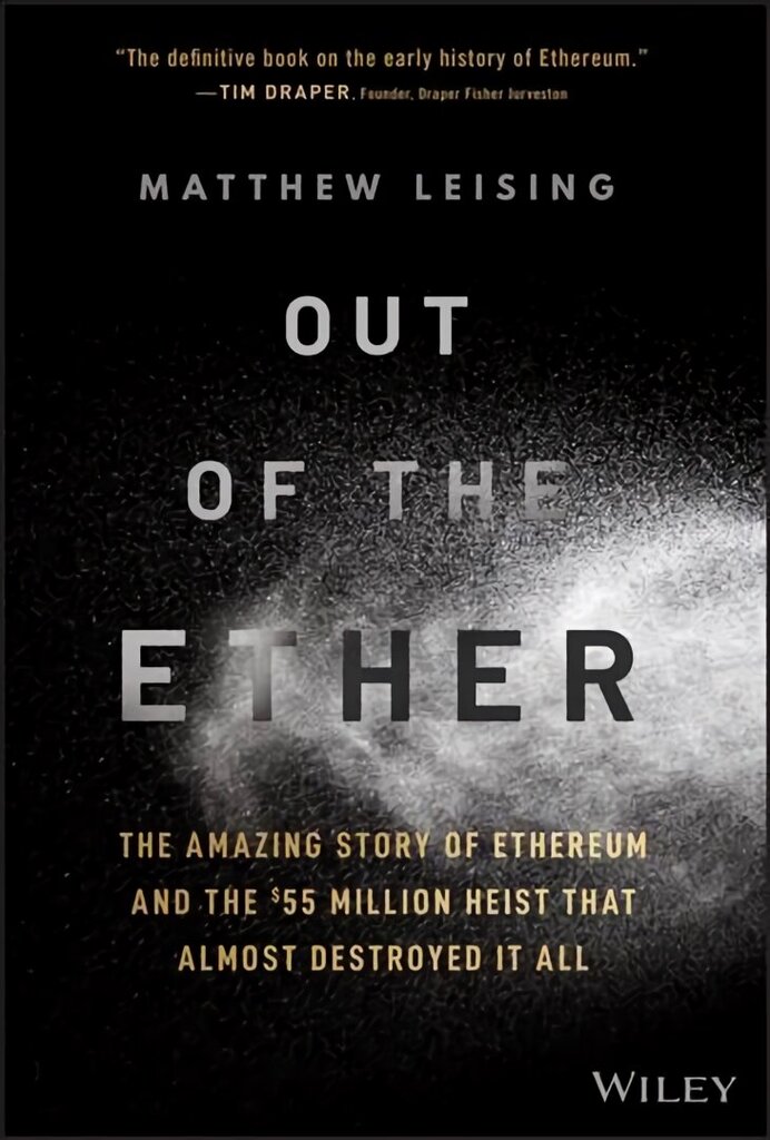 Out of the Ether - The Amazing Story of Ethereum and the GBP55 Million Heist that Almost Destroyed It All: The Amazing Story of Ethereum and the $55 Million Heist that Almost Destroyed It All cena un informācija | Ekonomikas grāmatas | 220.lv