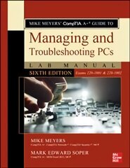 Mike Meyers' CompTIA Aplus Guide to Managing and Troubleshooting PCs Lab   Manual, Sixth Edition (Exams 220-1001 & 220-1002) 6th edition цена и информация | Книги по экономике | 220.lv