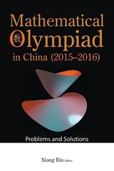 Mathematical Olympiad In China (2015-2016): Problems And Solutions цена и информация | Книги по экономике | 220.lv