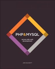 PHP & MySQL - Server-side Web Development: Server-side Web Development цена и информация | Книги по экономике | 220.lv