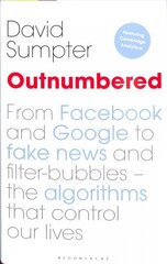 Outnumbered: From Facebook and Google to Fake News and Filter-bubbles - The Algorithms   That Control Our Lives цена и информация | Книги по экономике | 220.lv