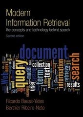 Modern Information Retrieval: The Concepts and Technology behind Search 2nd edition cena un informācija | Ekonomikas grāmatas | 220.lv
